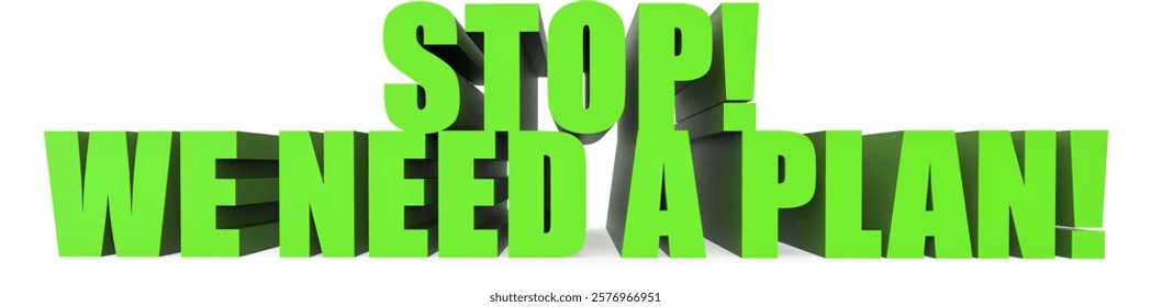 Stop! We Need A Plan! 3d text isolated on white background- 3d rendering