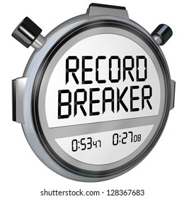 A Stopwatch Or Timer Clock With Words Record Breaker To Illustrate A New Personal Best Or Winning Time