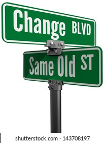 Street signs decide on same old way or change choose new path and direction