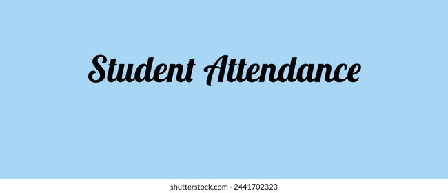 Student Attendance Text banner design illustration. School Management System Software  Option - Powered by Shutterstock