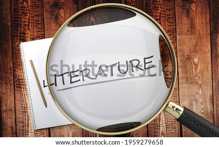 Study, learn and explore literature - pictured as a magnifying glass enlarging word literature, symbolizes analyzing, inspecting and researching the meaning of literature, 3d illustration