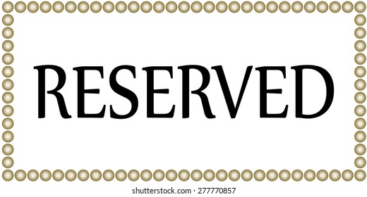 reserved sign images stock photos vectors shutterstock https www shutterstock com image illustration stylized reserved sign frame on white 277770857