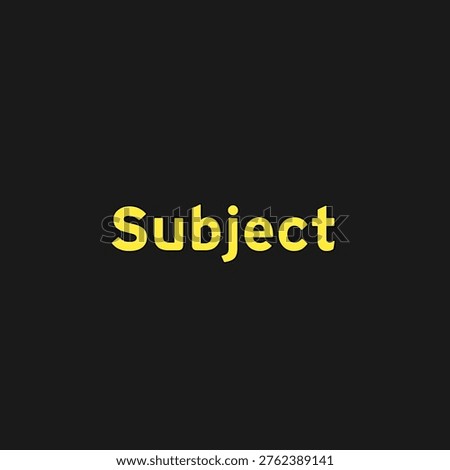 Subject text on black background
