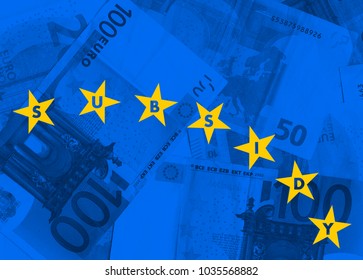 Subsidies, Grants And Financial Support From European Union. Yellow Stars And Blue Banknotes.