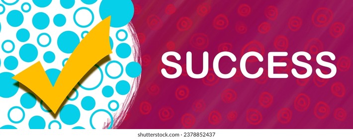 Success concept image with text and tick mark symbol.
