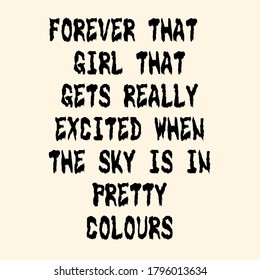 Success Quotes. Forever That Girls That Gets Really Excited When The Sky Is In Pretty Colours