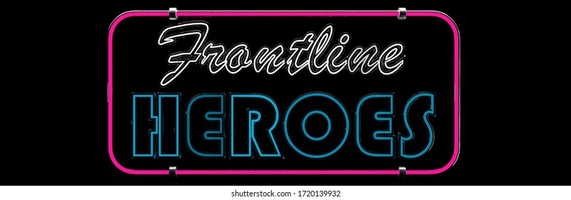 Support Frontline Heroes Frontline Workers Neon Sign Banner