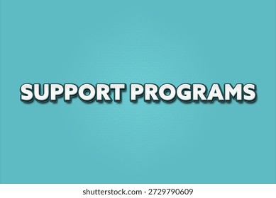 Support Programs. A Illustration with white text isolated on light green background.