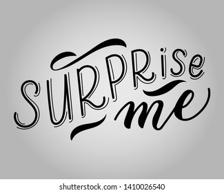 Surprise Me Hand Lettering Lettering Inscription Stock Illustration 