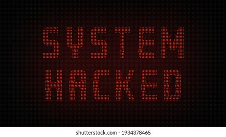 System Hacked Text on LED Screen