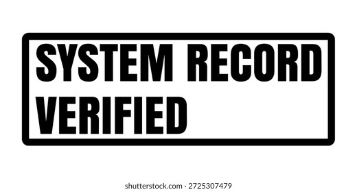System Record Verified Stamp for Backend Validation and Audit Control