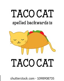 TACO CAT Spelled Backwards Is TACO CAT