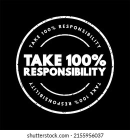 Take 100 Percent Responsibility Text Stamp, Concept Background