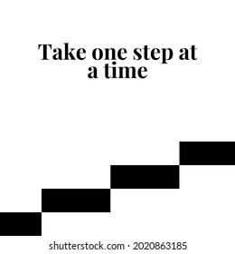 Take One Step At A Time. Motivation Quotes Poster With Positive Words.