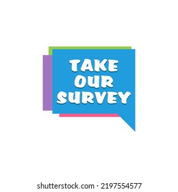 Take Our Survey Sign Icon Isolated On White Background