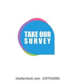 Take Our Survey Sign Icon Isolated On White Background