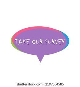 Take Our Survey Sign Icon Isolated On White Background