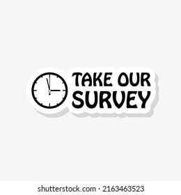 Take Our Survey Sticker Icon Sign For Mobile Concept And Web Design