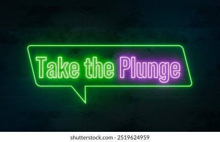 Take the plunge. Illuminated neon sign in green and purple on a dark concrete wall. Risk, motivation, encouragement, inspiration, challenge, determined. - Powered by Shutterstock