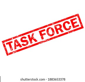 Task Force Stamp Sign. Task Force Grunge Rubber Stamp On White Background. Task Force Red Stamp Symbol.