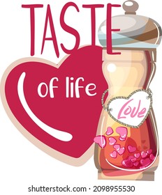 The Taste Of My Life Is Love. The Inscription Is Pink. Drawing With Hearts And Seasonings.A Witty Caricature.A Sticker For Valentine's Day Or A Wedding. Romantic Greeting Card