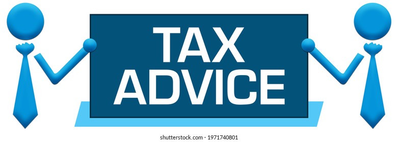 Tax Advice Concept Image With Text And Related Symbols.