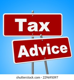 Tax Advice Signs Showing Placard Information And Message