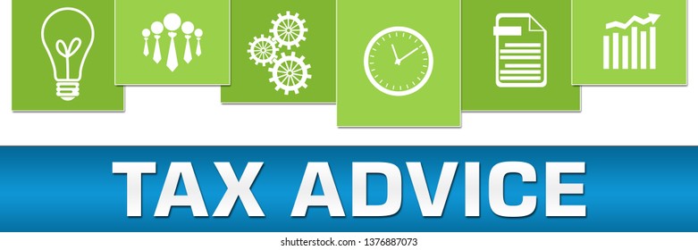 Tax advice text written over green blue background. - Powered by Shutterstock