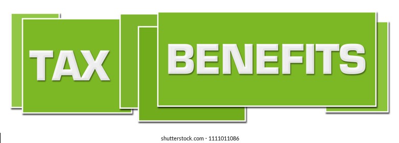 Tax benefits text written over green background. - Powered by Shutterstock