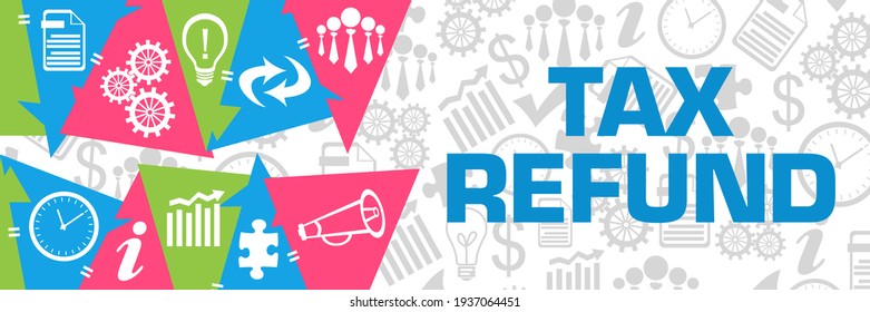 Tax refund concept image with text and related symbols.