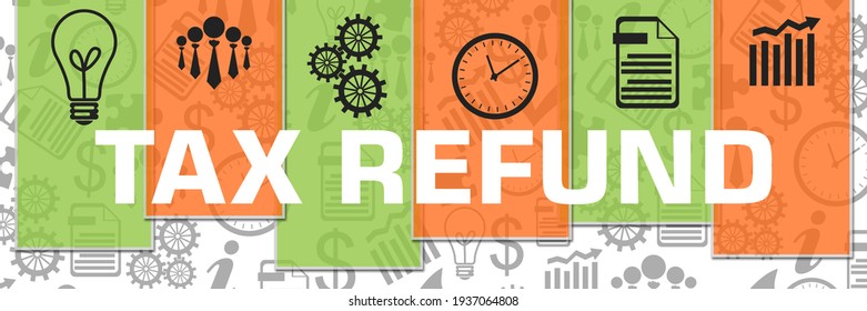 Tax refund concept image with text and related symbols.