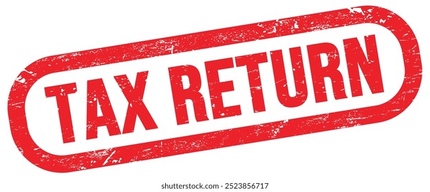 TAX RETURN, text on red rectangle stamp sign.