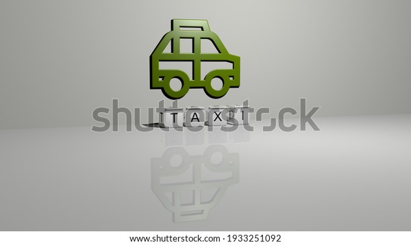 taxi text of cubic dice letters on the floor\
and 3D icon on the wall, 3D\
illustration