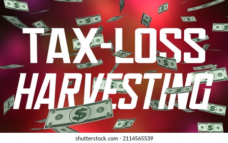 Tax-Loss Harvesting Save Money Lower Taxable Rate Return Refund 3d Illustration