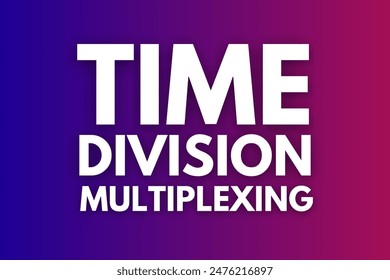 TDM Acronym, Time Division Multiplexing