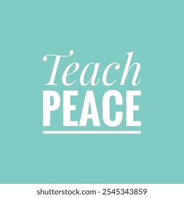 Teach peace typographic motivational poster  - Powered by Shutterstock