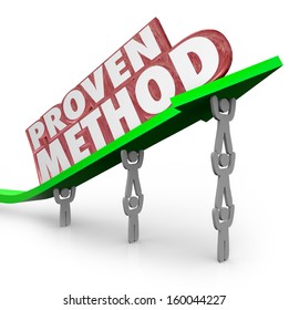 A Team Lifts An Arrow With The Words Proven Method To Illustrate A Time-tested Process Or Procedure For Achieving Great Results