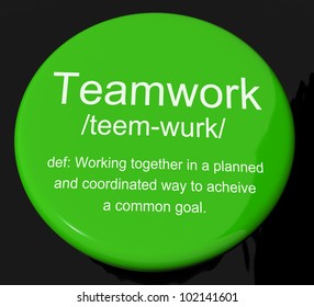 Teamwork Definition Button Shows Combined Effort And Cooperation