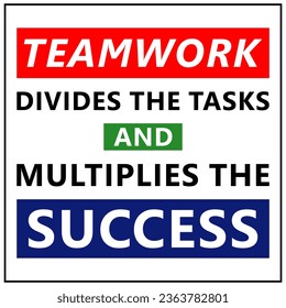 Teamwork quote in modern typography. Design for your wall, typographic poster, web design, and office space graphics. motivational quotes. Teamwork Divides the tasks and Multiplies the success. - Powered by Shutterstock