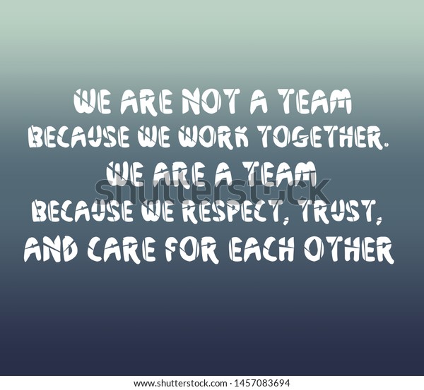 Teamwork Quote We Not Team Because Stock Illustration 1457083694