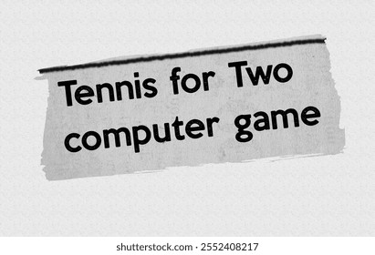 Tennis for Two computer game - current breaking daily news story communication copy newspaper headline article title in UK 1958