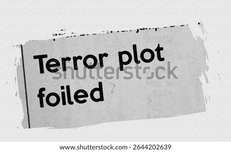 Terror plot foiled - current breaking daily news story communication copy newspaper headline article title in UK 2025