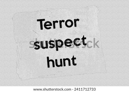 Terror suspect hunt - current breaking daily news story communication copy newspaper headline article title in July  UK 2023 framed pencil sketch