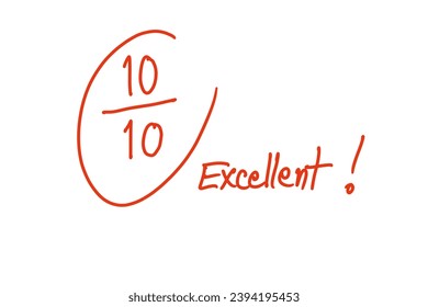 Test result get 10 from total of 10. Scores Excellent. Handwritten with red ink. White background. Concept, education evaluation. Using compliment word to encourage and motivate of learning.   - Powered by Shutterstock