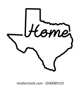 Texas US State Outline Map With The Handwritten HOME Word. Continuous Line Drawing Of Patriotic Home Sign. A Love For A Small Homeland. Interior Decoration Idea. Illustration.