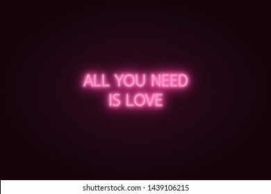The text All You Need is Love in glowing neon effect