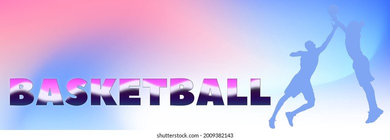 text BASKETBALL and silhouettes of two professional basketball players on colorful gradient banner background with copy space for flyer, poster, leaflet, magazine. - Powered by Shutterstock