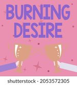 Text caption presenting Burning Desire. Business concept Extremely interested in something Wanted it very much Abstract Victory Reward Ceremony, Celebrating New Winner Concept
