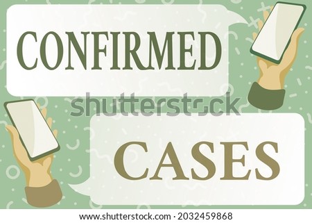 Text caption presenting Confirmed Cases. Business concept set of circumstances or conditions requiring action Abstract Typing Scientific Articles, Creating And Publishing Work Online