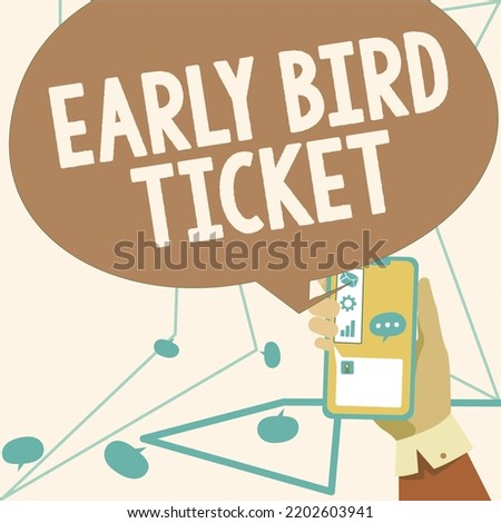 Text caption presenting Early Bird TicketBuying a ticket before it go out for sale in regular price. Internet Concept Buying a ticket before it go out for sale in regular price